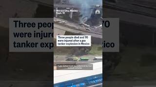 Three people died and 70 were injured after a gas tanker explosion in Mexico