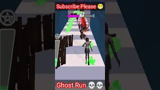 💀💀Ghost Run💀💀 #shorts #ytshorts #gameplay #reels #ghostgame #ghostrun