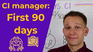 First 90 days as CI manager