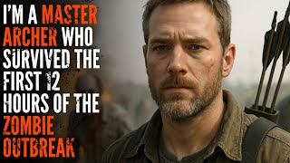 I’m a Master Archer Who Survived the First 12 Hours of the Zombie Outbreak – Creepypasta