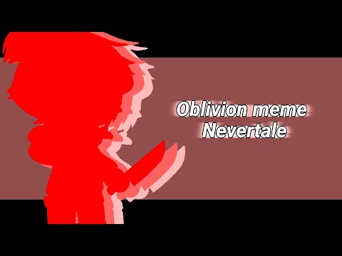 Oblivion || Nevertale || Ft. Nero!Sans, N!Chara, N!Asriel & N!Papyrus || HORRIBLE QUALITY I'M SORRY😭