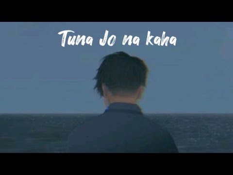 Tuna Jo Na kaha (lyrics) & lofi //Play lofi world