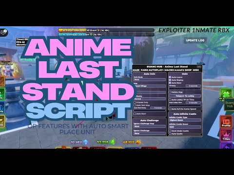 [NEW] Anime Last Stand Script | BUANG HUB | AUTO FARM, AUTO PLACE UNIT & MORE | ROBLOX 2025
