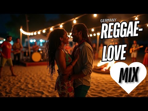 [Reggae German Mix – New Love Songs 2025 ❤️ for romantic vibes