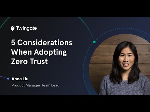 Twingate Webinar: Top 5 Considerations When Adopting Zero Trust