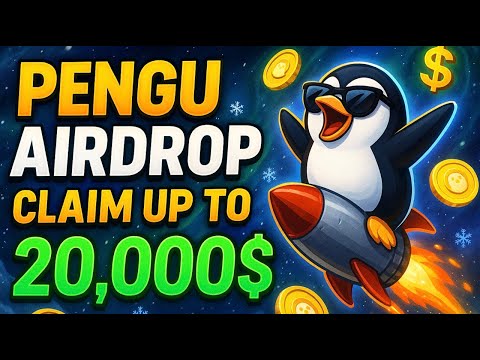 PENGU Airdrop Guide: Fast Claim Up To 20,000$ PENGU Tokens | Crypto Airdrop Guide