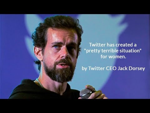 Twitter has created a "pretty terrible situation" for women.  by Twitter CEO Jack Dorsey