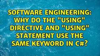 Why do the "using" directive and "using" statement use the same keyword in C#?