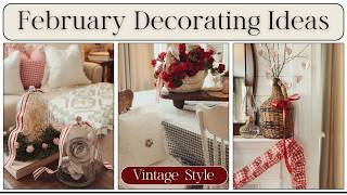 Simple Home Decor Ideas for February  | Cottage Style Valentines Day Decorate with Me