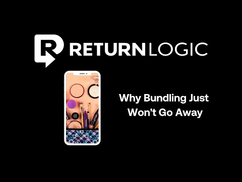 Why bundling Just Won't Go Away | Returns Management System