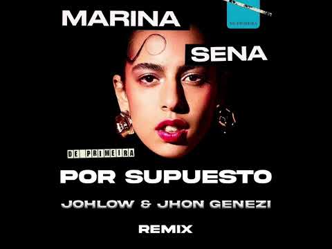 Marina Sena - Por Supuesto (JOHLOW & Jhon Genezi Remix)