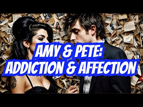 The Real Story: Amy Winehouse & Pete Doherty's Toxic Love | Love Network