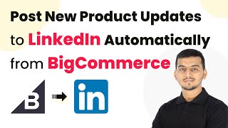 How to Post New Product Updates to LinkedIn Automatically from BigCommerce