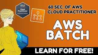 What is AWS Batch? | AWS Cloud Practitioner CLF-C02