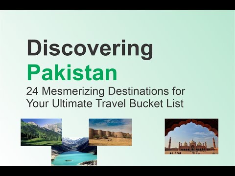 Discovering Pakistan: 24 Mesmerizing Destinations for Your Ultimate Travel Bucket List