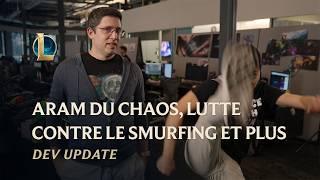 Mode ARAM du chaos, lutte contre les smurfs, et plus | Dev Update - League of Legends