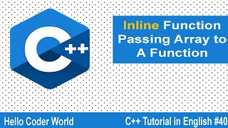 Inline Function & Passing Array to a Function #40 C++ Tutorial in English