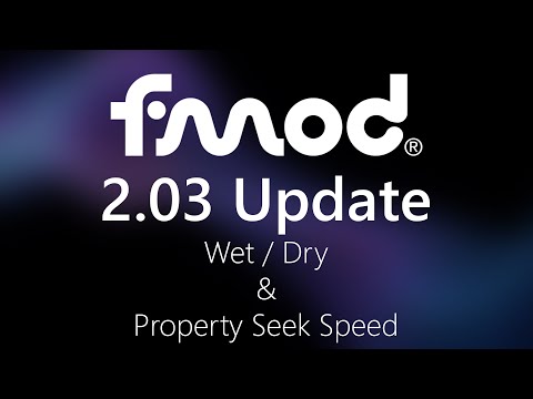 FMOD Studio 2.03 - Wet/Dry & Property Seek Speed