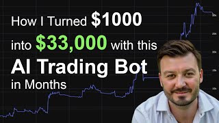 This AI Trading Bot Made $33,000 in Months with $1000!