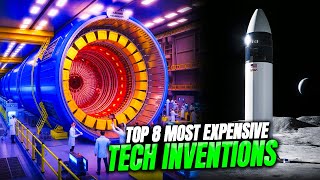 Top 8 Most Expensive Tech Inventions In The World