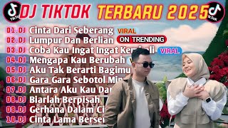 DJ TIKTOK TERBARU 2025 || DJ CINTA DARI SEBERANG 🎵 DJ LUMPUR DAN BERLIAN🎵 FULL ALBUM 🔥