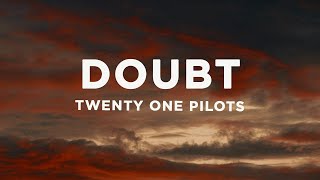 Twenty One Pilots - Doubt (demo) (Lyrics)