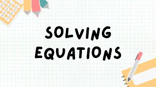 Solving Equations | Math Lesson