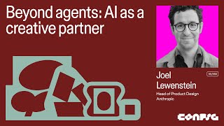Config 2025: Beyond agents: AI as a creative partner with Joel Lewenstein