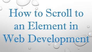 How to Scroll to an Element in Web Development
