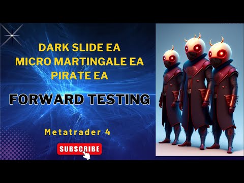 Forward Testing of Dark Slide, Micro Martingale and Pirate EA