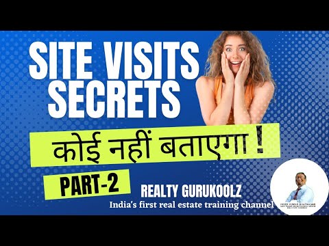 Secrets of Site Visits in Real Estate-Part-2 "sitevisits"