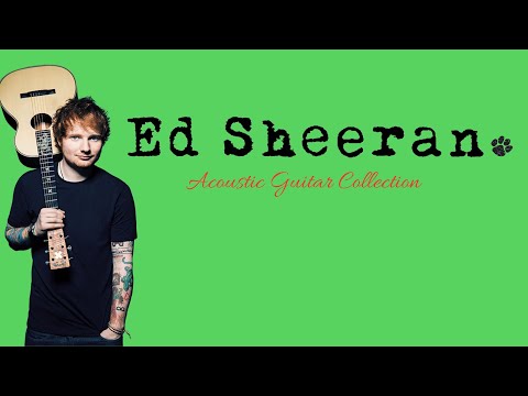 Ed Sheeran Greatest Hits - Relaxing Acoustic Guitar Music for Concentration
