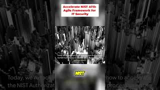 Accelerate NIST ATO: Agile Framework for IT Security