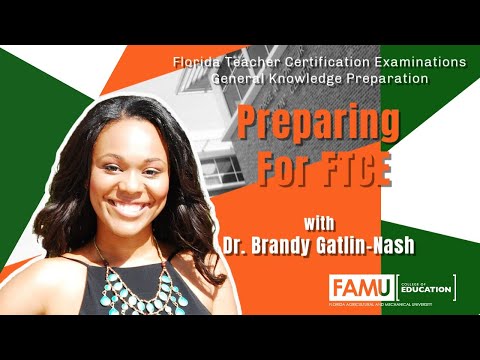 FAMU College of Education | Dr. Brandy Nash | Preparing for FTCE | HBCU