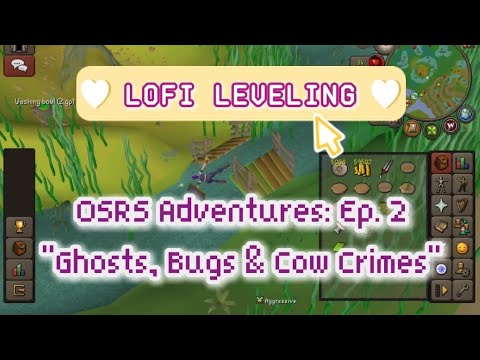OSRS Adventures: Ep. 2 "Ghosts, Bugs & Cow Crimes"
