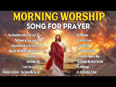 Nonstop Morning Worship Songs With Lyrics For Prayer ✝️ Playlist Praise & Worship Songs 2024