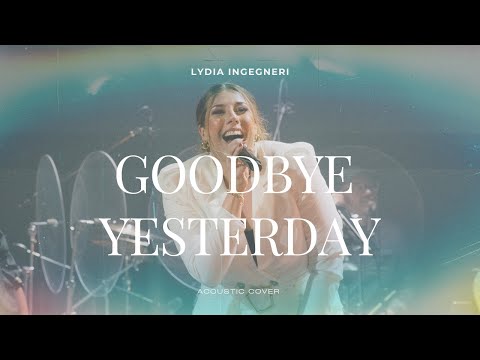 Goodbye Yesterday - Lydia Ingegneri (Cover) by Elevation Worship | w/Mass Anthem and Anthem Worship