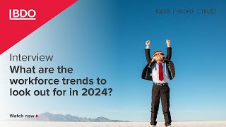 What are the workforce trends to look out for in 2024?
