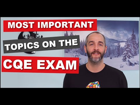 The 9 Most Important Topics on the CQE Exam