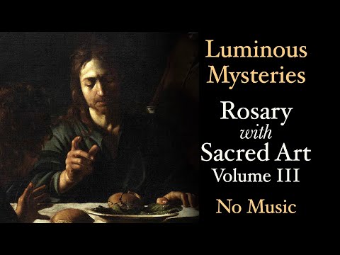Luminous Mysteries - Rosary with Sacred Art, Vol. III - No Music