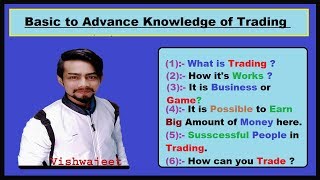 | Trading | Basic to Advance Knowledge of Trading. | Trading Full detail