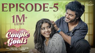 Couple Goals || Episode - 5 || Sushma Gopal || Mohit Pedada || Telugu Web Series || Infinitum Media