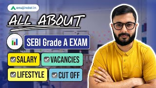 All About SEBI Grade A 2025 | Cut Off | Eligibility | Life Style | Salary | Vacancy | Govt Job