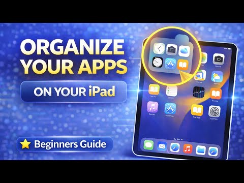 How to Organise Apps & Create Folders on iPad (Beginners Guide)