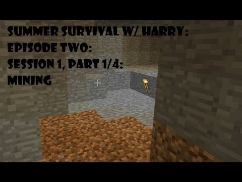 Summer Survival w/Harry: Episode Two: Sess. 1, Pt. 1: Mining