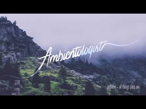 anthéne - all things pass viii