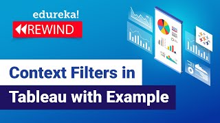 Context Filters in Tableau with Example | Tableau Filters Tutorial | Tableau | Edureka Rewind