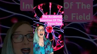The Accidental Invention Of The Force Field
