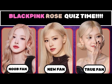 🎤 Are You a True BLINK? Take the Rosé Quiz! 🌹 | BLACKPINK Rosé Trivia Challenge 🎶