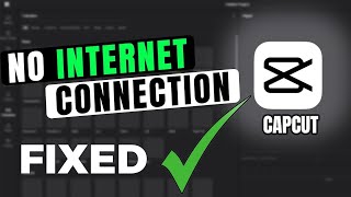 🔥CapCut Network Error SOLVED! 🚀📶 (Easy Guide)🛠️ Fix CapCut No Internet Issue in Seconds! 📱💡